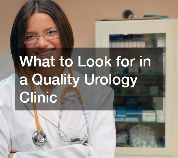 What to Look for in a Quality Urology Clinic