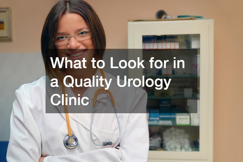 What to Look for in a Quality Urology Clinic